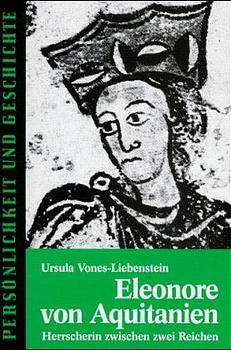 Eleonore von Aquitanien (Ursula Vones-Liebenstein)