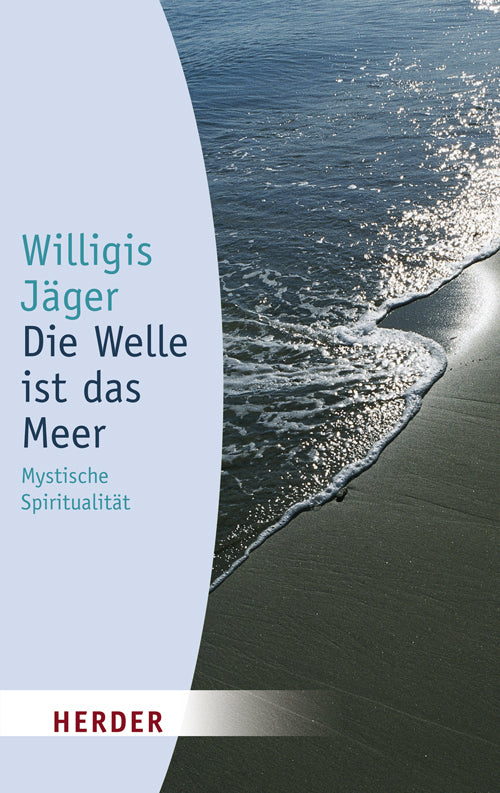 Die Welle ist das Meer (Willigis Jäger)