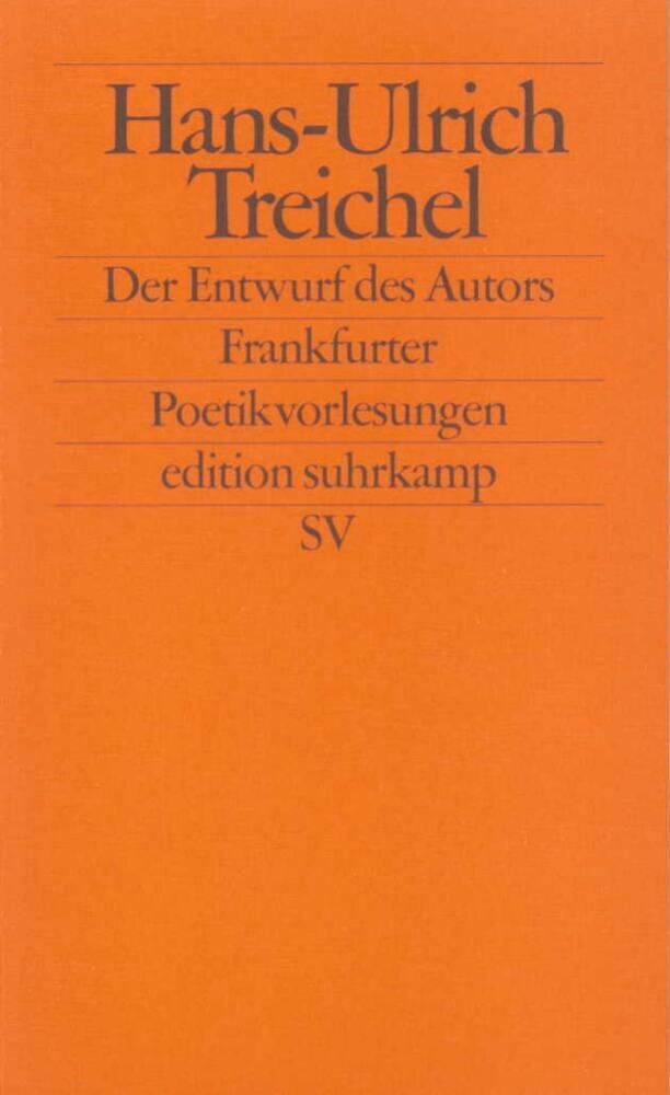 Der Entwurf des Autors (Hans-Ulrich Treichel)