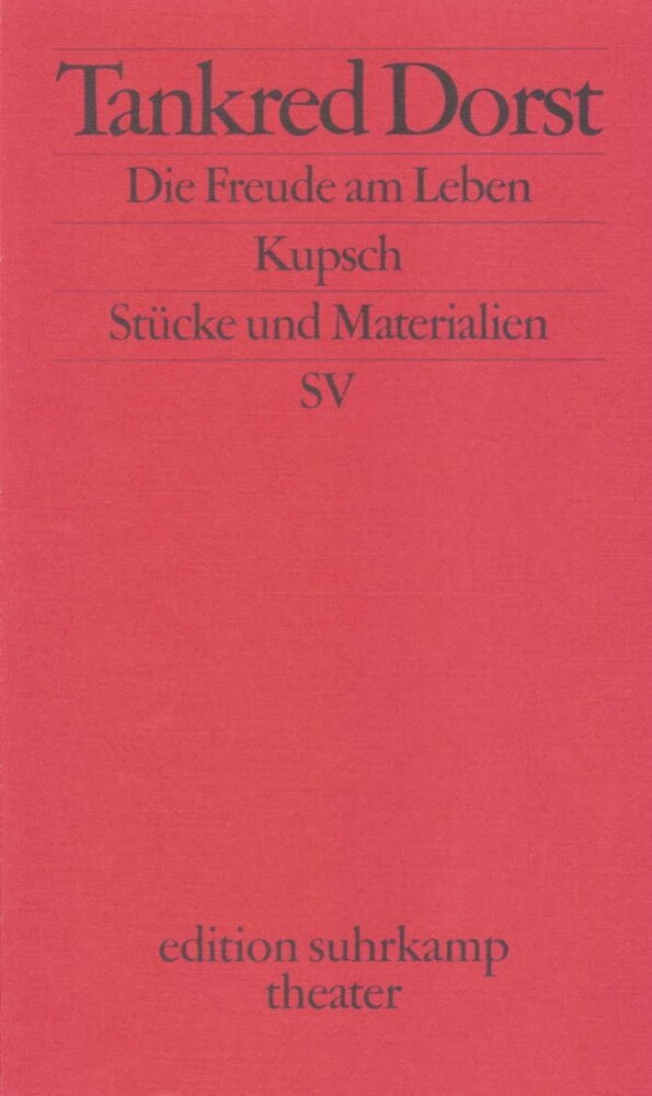Die Freude am Leben. Kupsch (Tankred Dorst)