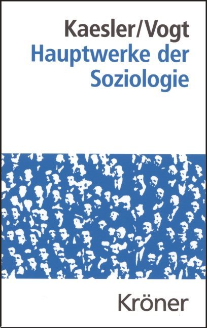 Hauptwerke der Soziologie (Dirk Kaesler)