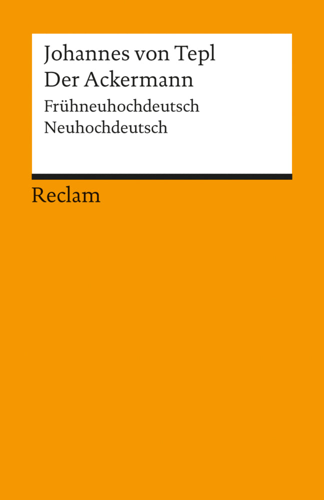 Der Ackermann. Frühneuhochdeutsch/Neuhochdeutsch (Johannes Von Tepl)