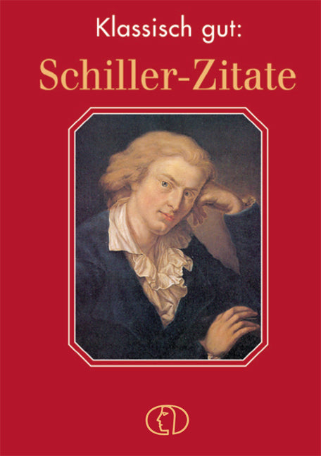 Klassisch gut - Schiller-Zitate (Friedrich Schiller)