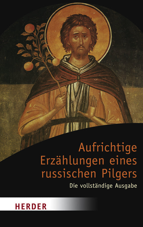 Aufrichtige Erzählungen eines russischen Pilgers (Emmanuel Jungclaussen)