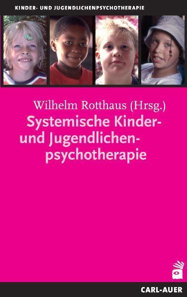 Systemische Kinder- und Jugendlichenpsychotherapie (Wilhelm Rotthaus)