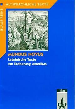 Mundus Novus. Lateinische Texte zur Eroberung Amerikas (Joachim Klowski)