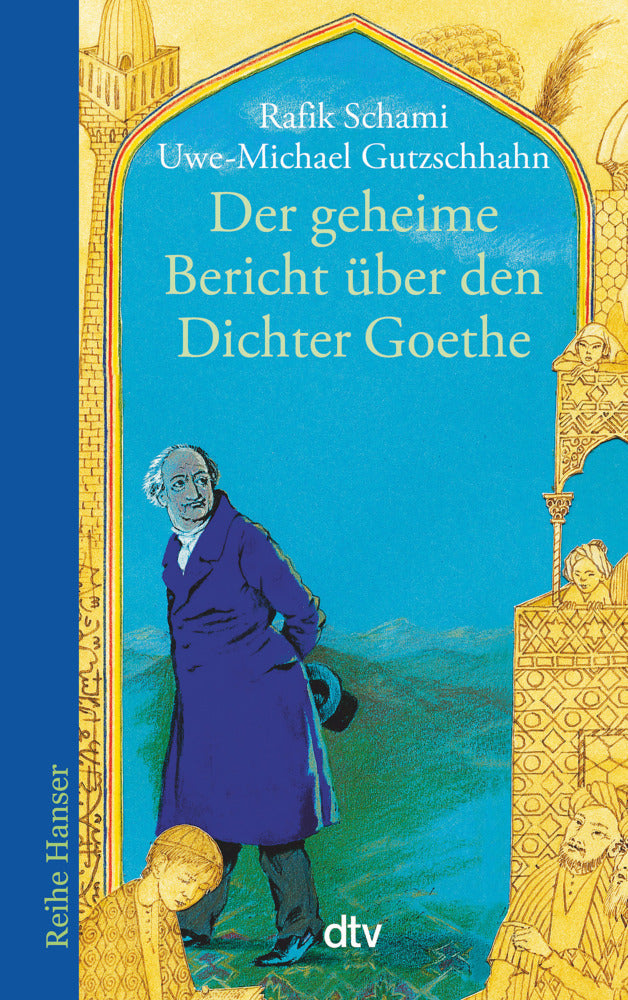 Der geheime Bericht über den Dichter Goethe, der eine Prüfung auf einer arabischen Insel bestand (Rafik Schami)
