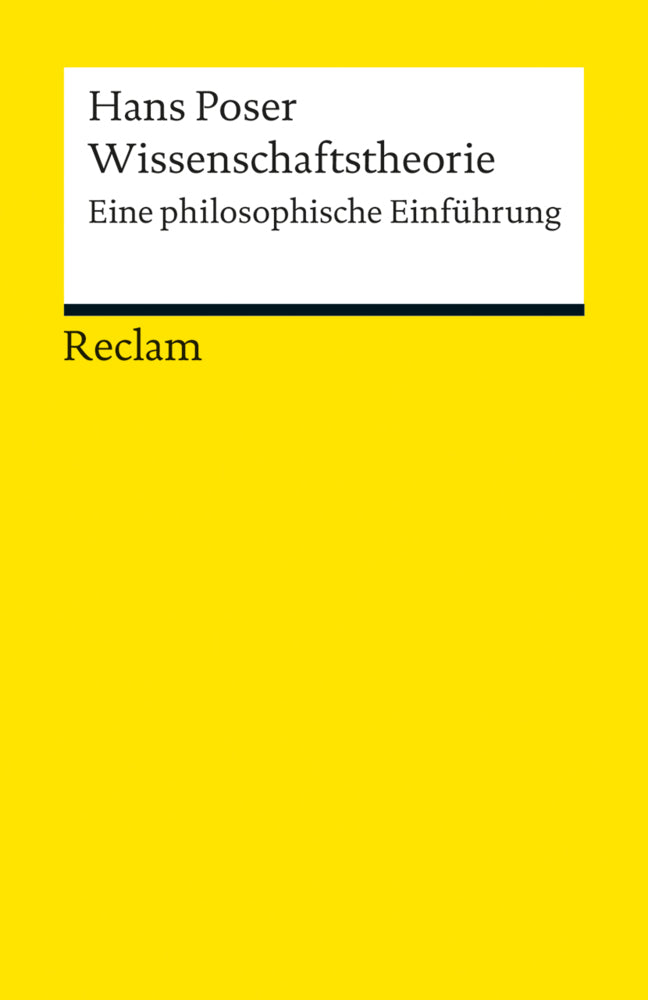 Wissenschaftstheorie. Eine philosophische Einführung (Hans Poser)