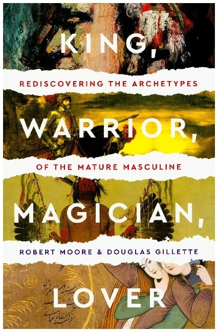 King, Warrior, Magician, Lover (Robert L. Moore)