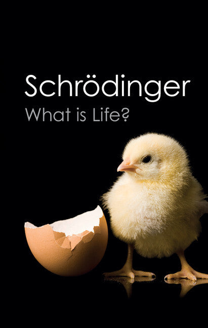 What is Life? (Erwin Schrödinger)