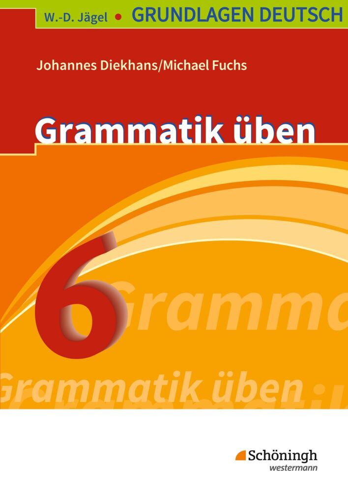 Grammatik üben, 6. Schuljahr (Johannes Diekhans)