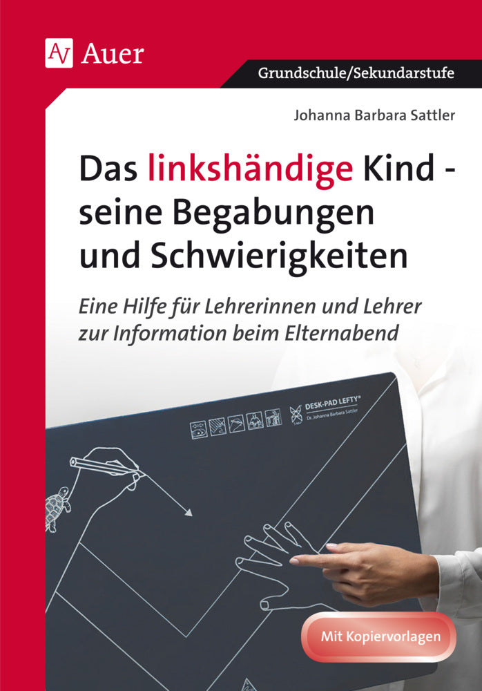 Das linkshändige Kind - Begabungen und Schwierigkeiten (Johanna B. Sattler)