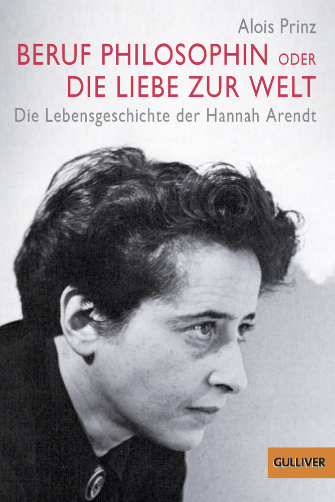 Beruf Philosophin oder Die Liebe zur Welt (Alois Prinz)
