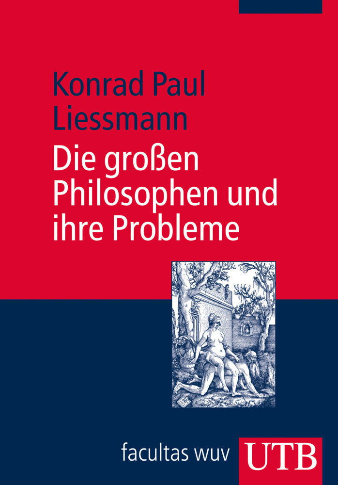 Die großen Philosophen und ihre Probleme (Konrad Paul Liessmann)