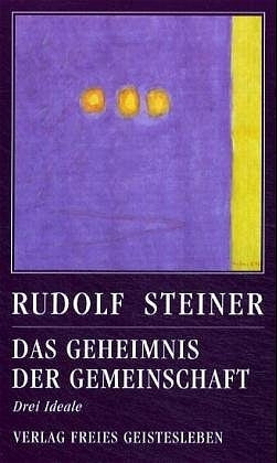 Das Geheimnis der Gemeinschaft (Rudolf Steiner)