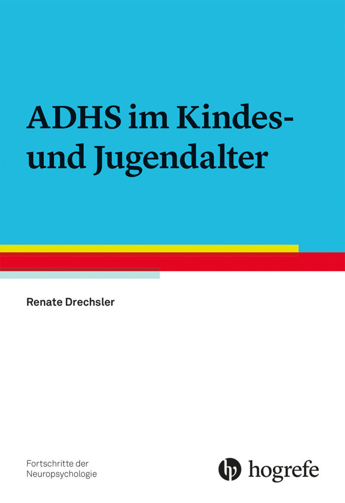 ADHS im Kindes- und Jugendalter (Renate Drechsler)