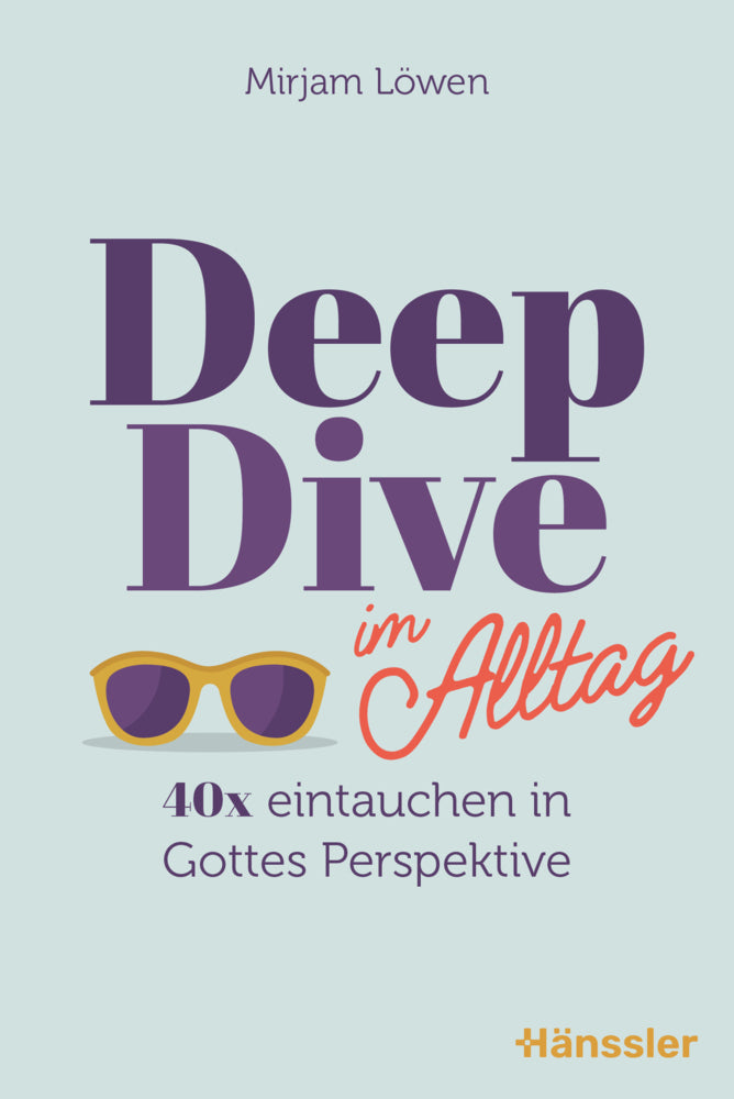 Deep Dive im Alltag (Mirjam Löwen)
