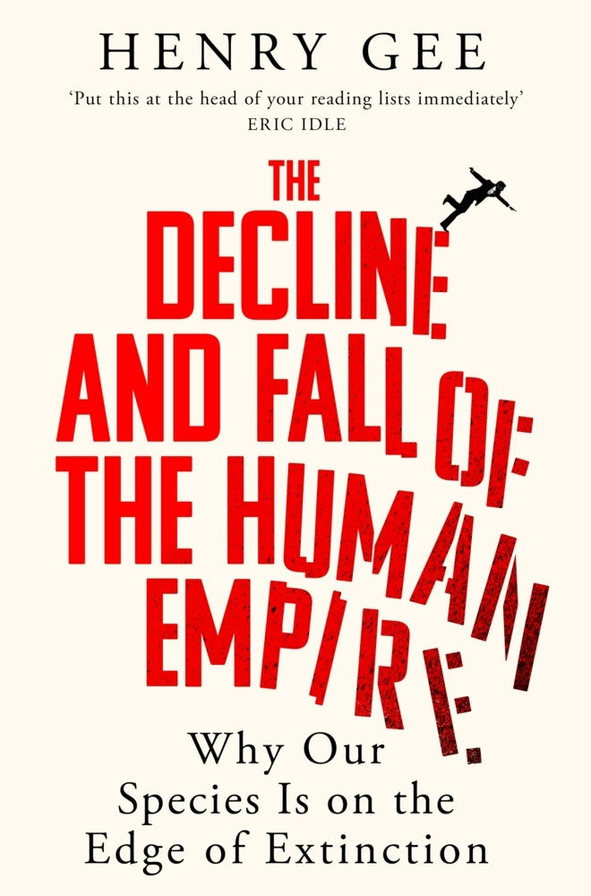 The Decline and Fall of the Human Empire (Henry Gee)