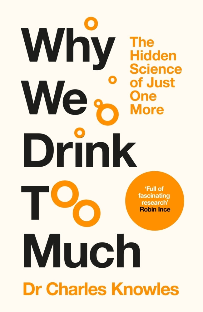 Why We Drink Too Much (Charles Knowles)