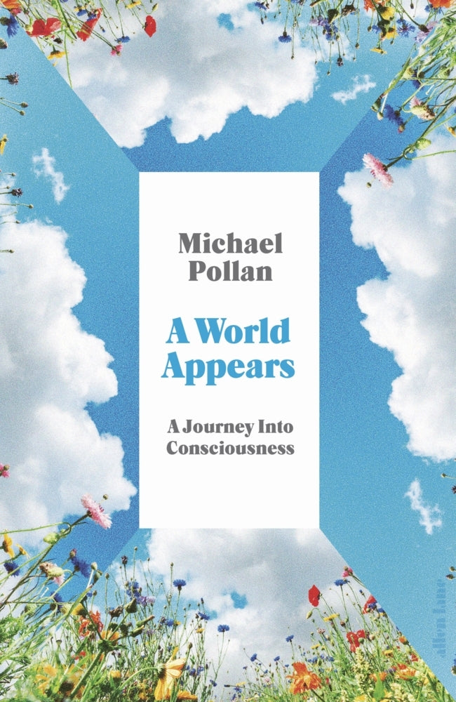 A World Appears (Michael Pollan)