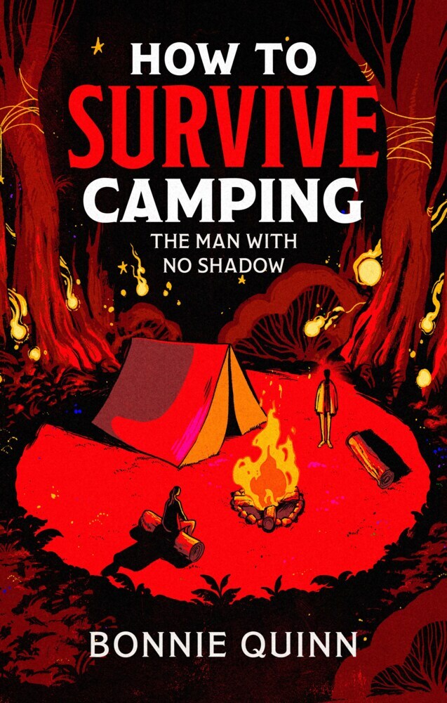 How to Survive Camping: The Man with No Shadow (Bonnie Quinn)