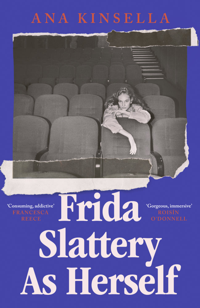 Frida Slattery As Herself (Ana Kinsella)