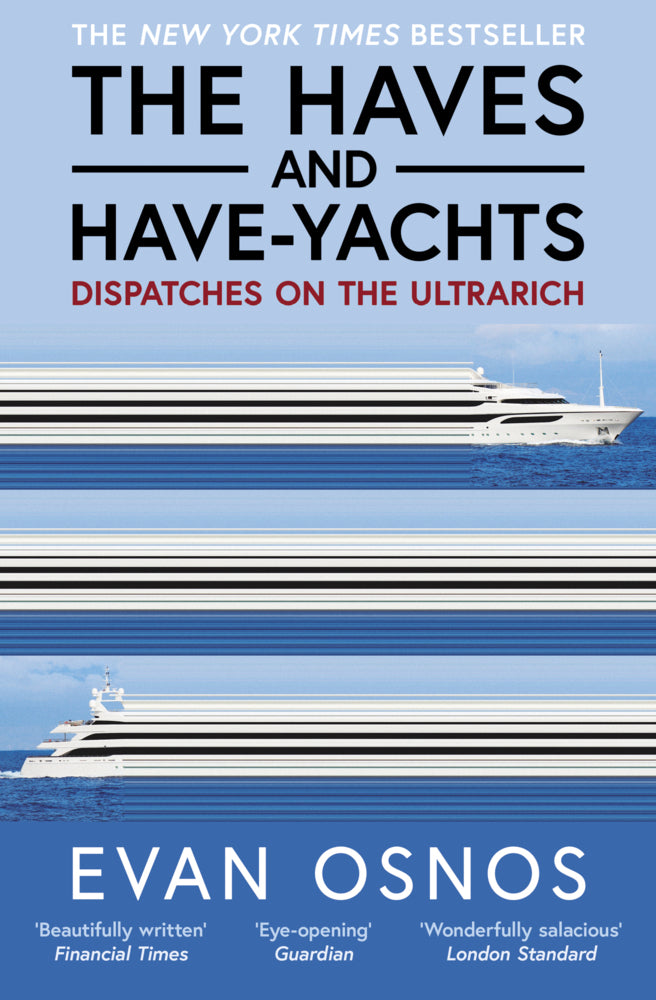 The Haves and Have-Yachts (Evan Osnos)