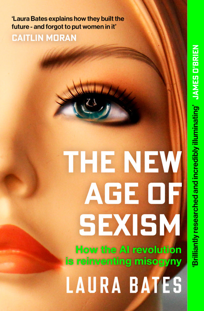 The New Age of Sexism (Laura Bates)