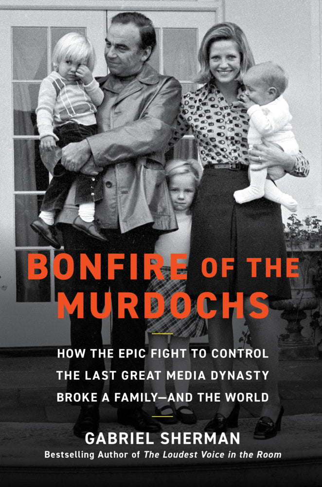 Bonfire of the Murdochs (Gabriel Sherman)