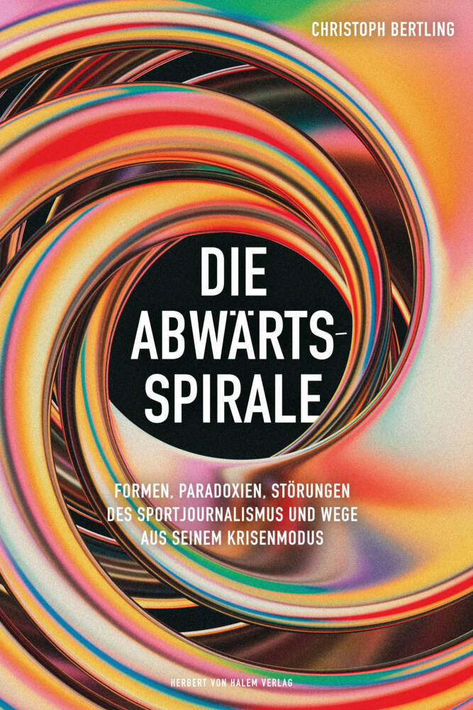 Die Abwärtsspirale (Christoph Bertling)