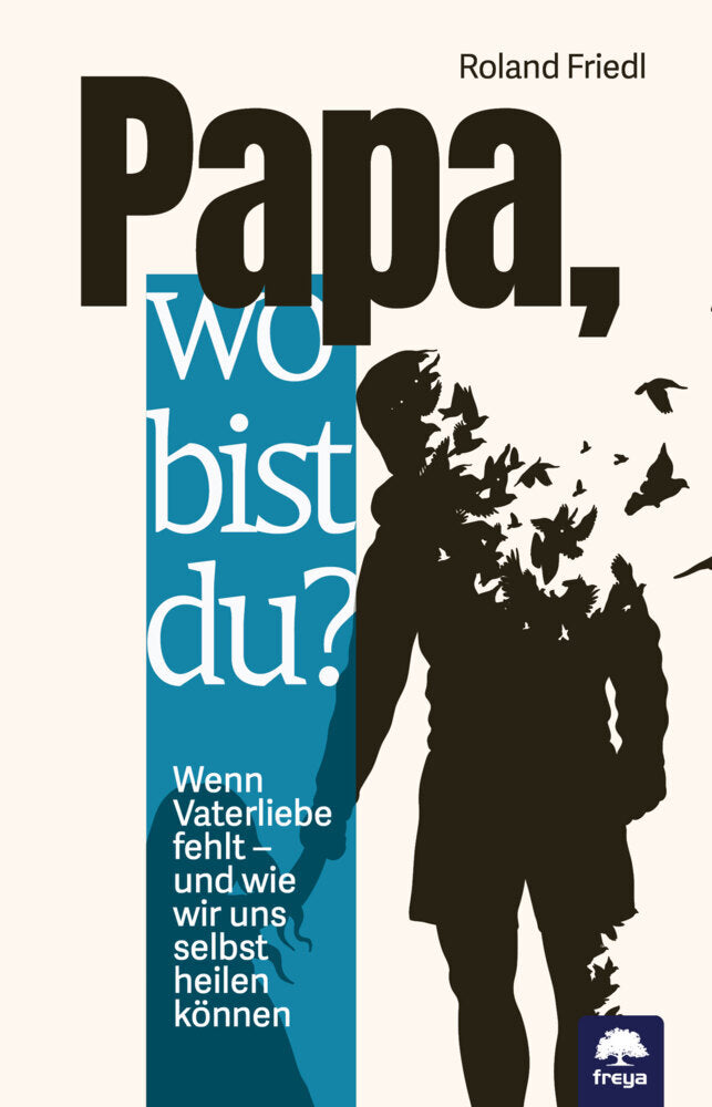 Papa, wo bist du? (Roland Friedl)