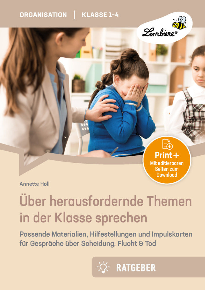 Über herausfordernde Themen in der Klasse sprechen (Annette Holl)