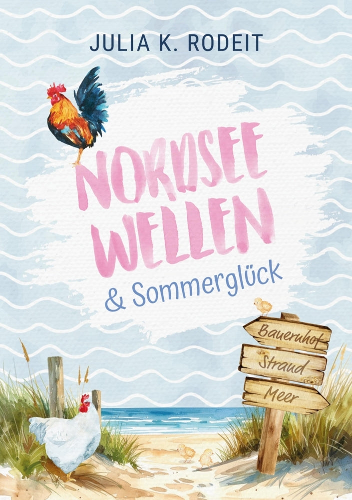Nordseewellen und Sommerglück (Julia K. Rodeit)