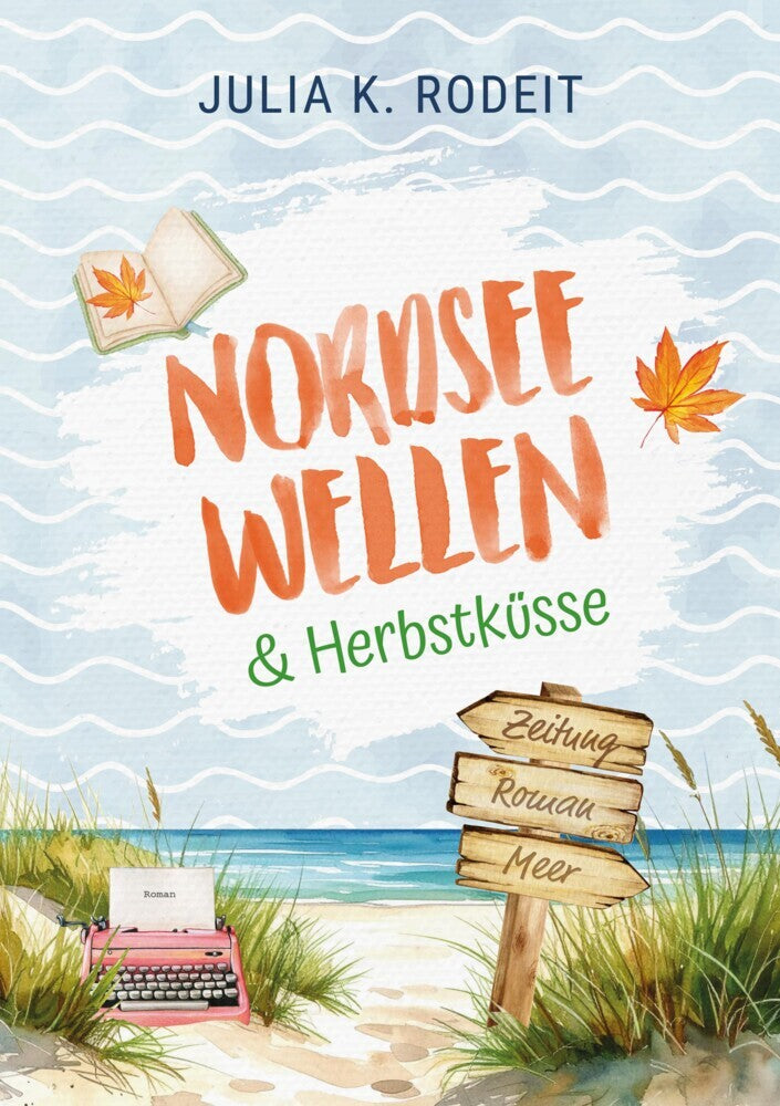 Nordseewellen und Herbstküsse (Julia K. Rodeit)
