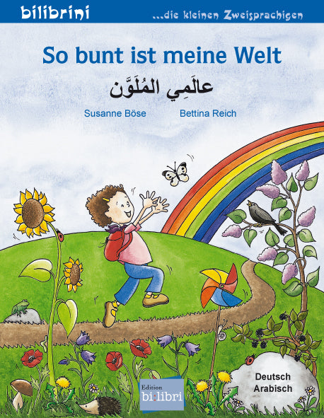 So bunt ist meine Welt (Deutsch-Arabisch) (Susanne Böse)