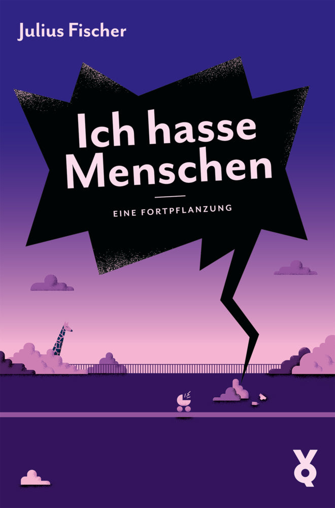 Ich hasse Menschen. Eine Fortpflanzung (Julius Fischer)
