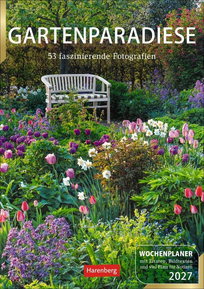 Gartenparadiese Wochenplaner 2027 - 53 faszinierende Fotografien (Ulrike Issel)