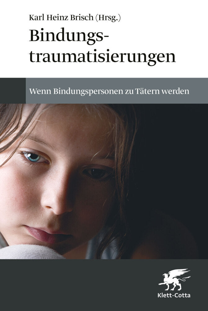 Bindungstraumatisierungen (Karl Heinz Brisch)