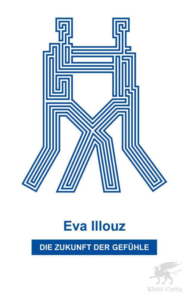 Die Zukunft der Gefühle (Eva Illouz)