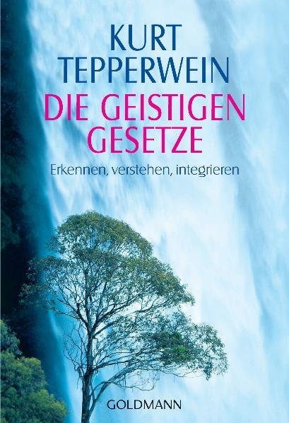 Die Geistigen Gesetze (Kurt Tepperwein)