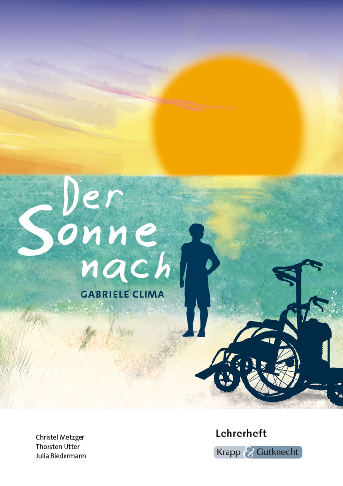 Der Sonne nach - HSA Saarland - Lehrerheft (Julia Biedermann)