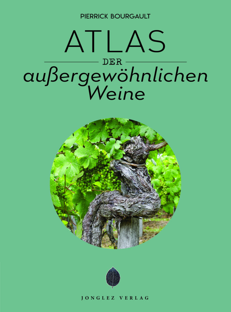 Atlas der außergewöhnlichen Weine (Pierrick Bourgault)