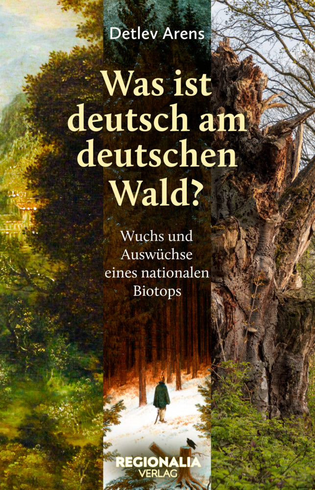 Was ist deutsch am deutschen Wald? (Detlev Arens)