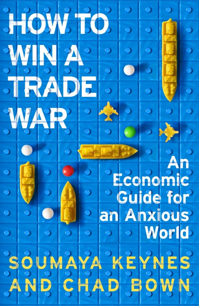 How to Win a Trade War (Soumaya Keynes)