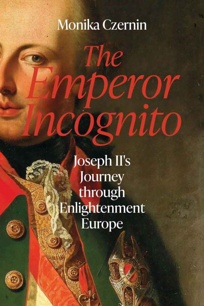The Emperor Incognito (Monika Czernin)