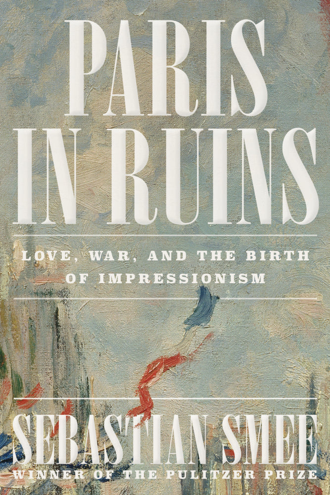 Paris in Ruins (Sebastian Smee)