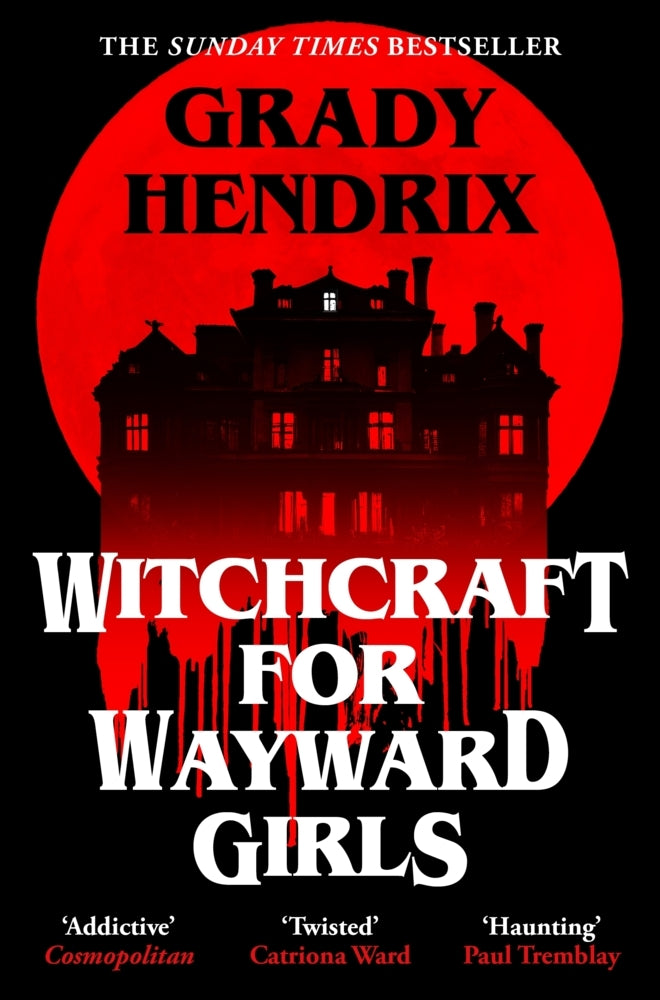 Witchcraft for Wayward Girls (Grady Hendrix)