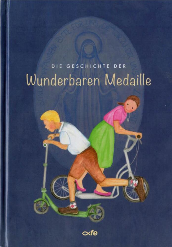Die Geschichte der Wunderbaren Medaille (Dorothea Hageböck)
