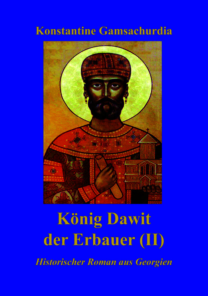 König Dawit der Erbauer (Band II) (Konstantine Gamsachurdia)