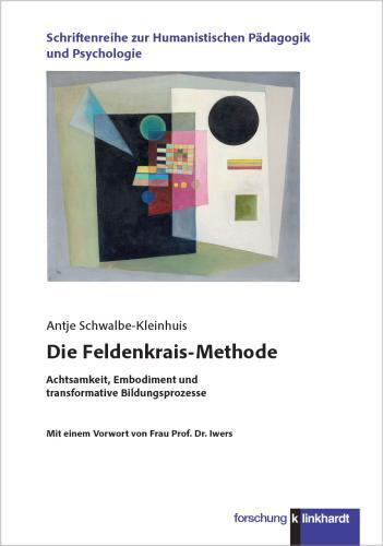 Die Feldenkrais-Methode (Antje Schwalbe-Kleinhuis)